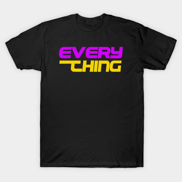 Everything T-Shirt by AbduzGanol